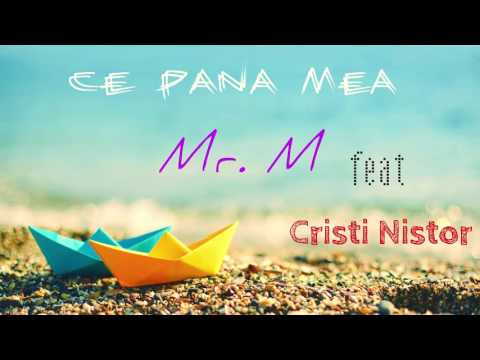 Mr. M feat Cristi Nistor - #cepanamea | Single Oficial