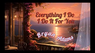 Download lagu Everything I do I do it for you ♬  Bryan Adams ♬ Lyrics mp3