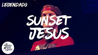 Avicii - Sunset Jesus [Tradução/Legendado]