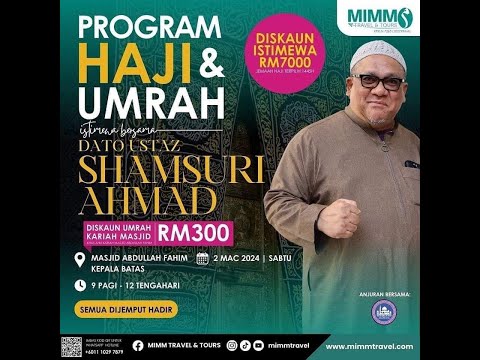 (LIVE) 02-03-2024 Dato' Ustaz Shamsuri Ahmad - Taklimat Haji & Umrah