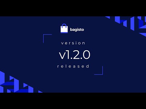What s New in Bagisto v1 2 0 | Laravel eCommerce