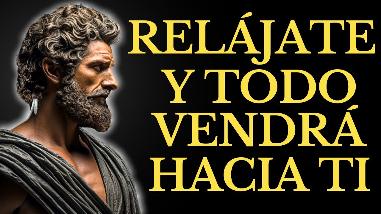 RELÁJATE Y MANIFESTARÁS TODO LO QUE DESEES (15 LECCIONES DE ESTOICISMO)