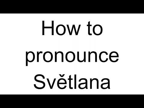 How to Pronounce Světlana (Czech)