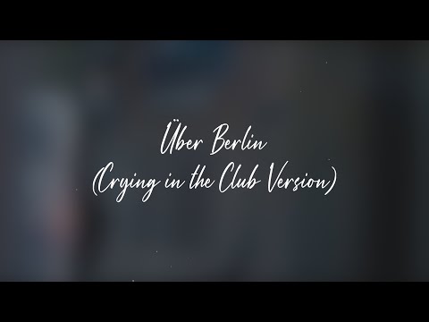 Lea Marie - Über Berlin (Crying in the Club Version) (feat. FEELNG) - Lyric Video