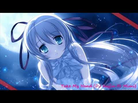  Nightcore-Take My Hand-DJ Kajjin Feat Mimi(Freddy@Disco Radio Edit)