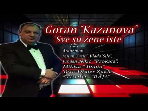 Goran Kazanova - sve su zene iste