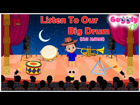 Listen to my big drum | Rhyme | Kids Nursery Rhymes and Songs | Toddlers Rhymes | Goggly Tv
