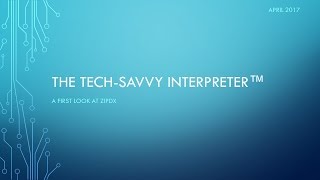 The Tech-Savvy Interpreter: A First Look at ZipDX Multilingual