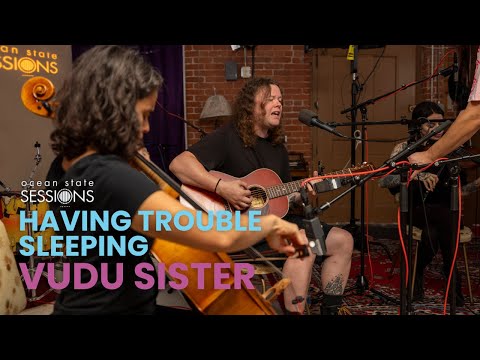 Vudu Sister - Having Trouble Sleeping | Ocean State Sessions