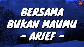 Download lagu Bersama Bukan Maumu - Arief (Lirik with English translation) mp3