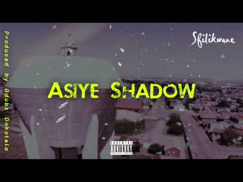 Sfilikwane - Asiye Shadow (Prod. By Adubs Dokotela) [Official Audio] Lyrics On Description