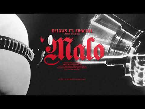 P.FLXWS - "MALO" FT. FRACTAL (PROD. X CSMCDL)