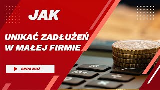 Dobre praktyki, jak uniknąć zadłużeń w małej firmie usługowej