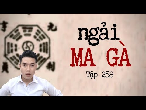 CHUYỆN MA CHÚ 3 DUY | TẬP 258: NGẢI MA GÀ