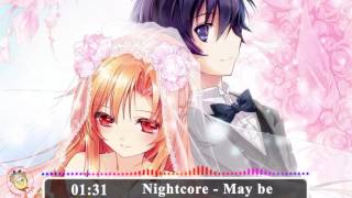 Nightcore - Maybe ★Nishino Kana★