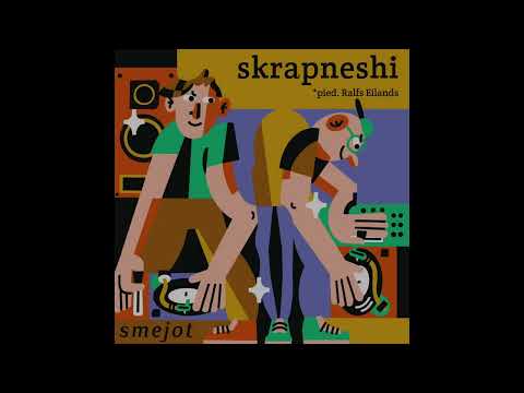 Skrapneshi - Smejot (pied. Ralfs Eilands)
