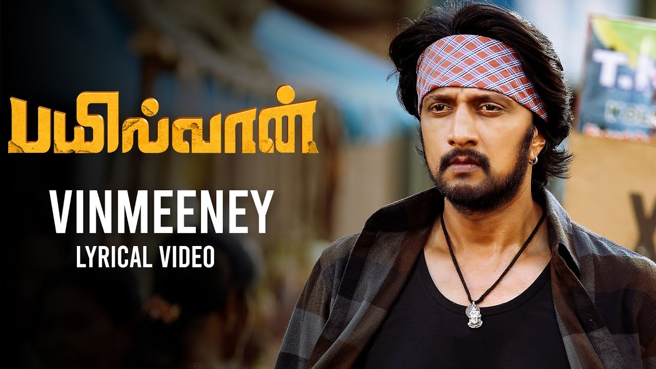 Vinmeeney Lyrics  | Pailwaan (Tamil) | Aakanksha Singh | Naresh Iyer | Arjun Janya