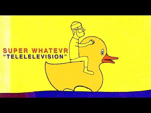 Super Whatevr - Telelelevision (Official Music Video)
