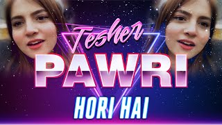 Tesher - Pawri Hori Hai  Viral Video Remix Officia