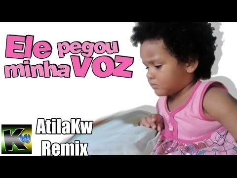 Ele Pegou Minha Voz - AtilaKw