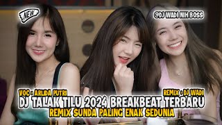 Download lagu DJ TALAK TILU 2024 BREAKBEAT TERBARU REMIX SUNDA PALING ENAK SEDUNIA [ DJ WADI BREAKBEAT  ] mp3