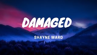 Shayne Ward - Damaged - Lyrics Video