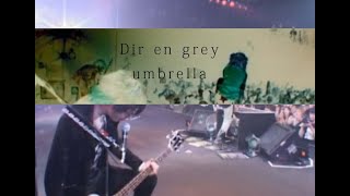 Dir en grey 「umbrella」LIVE (2003)
