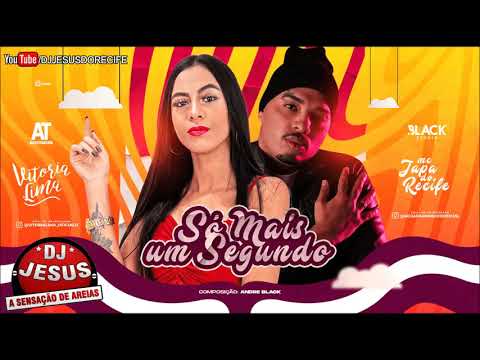 MC JAPA DO RECIFE E VITORIA LIMA - SÓ MAIS UM SEGUNDO - BREGA ROMÂNTICO - LANÇAMENTO - DJ JESUS