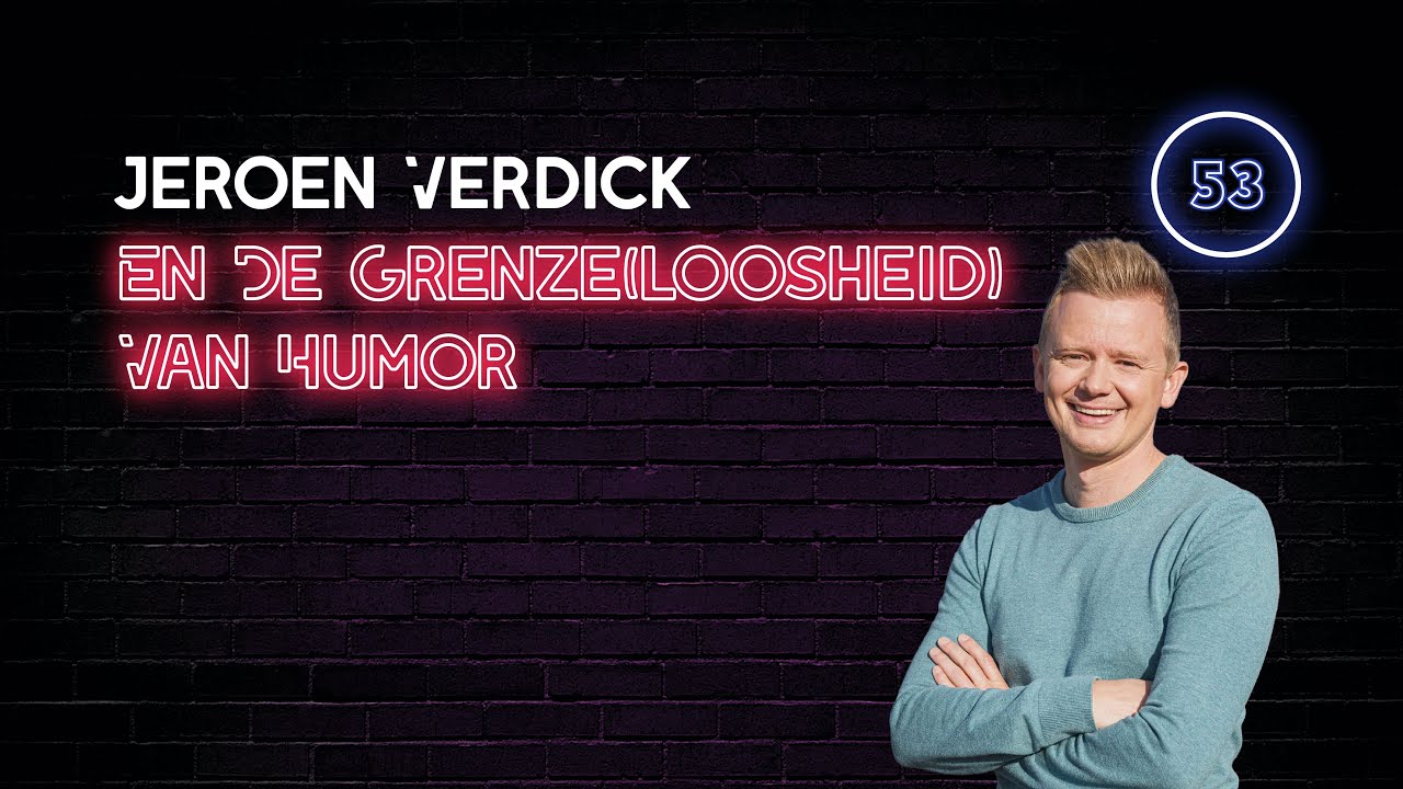 Jeroen Verdick & De Grenze(loosheid) Van Humor