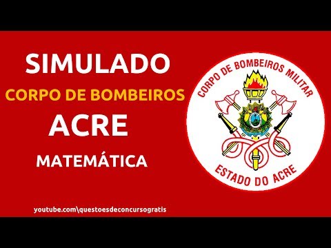 Simulado Corpo de Bombeiros Militar do Acre CBM-AC Matemática