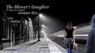 The Blower&#39;s Daughter ●-● Damien Rice