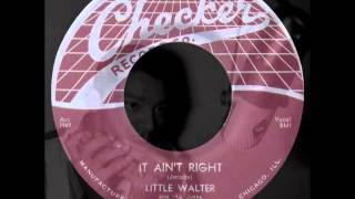 Little Walter - It Ain&#39;t Right