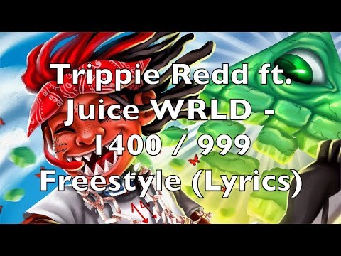 Trippie Redd ft. Juice WRLD - 1400 / 999 Freestyle (Lyrics) [Explicit]