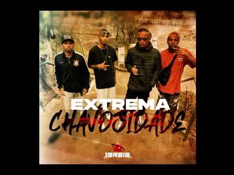 Extrema  chavosidade  -   Mc jeh jr,  mc menoorhm,   Mc neguin da vl,   mc Theus sp