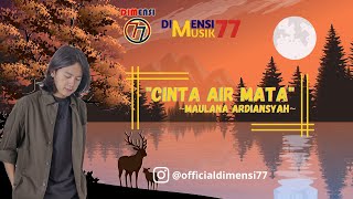 Download lagu MAULANA ARDIANSYAH - CINTA AIR MATA [DIMENSI 77] mp3