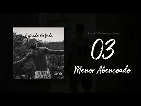 03. MC Be - Menor Abençoado (prod. MatheusnoBeat)