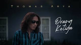 Download lagu THOMAS ARYA - ORANG KETIGA mp3