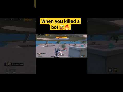 when you kills a bot💥💢