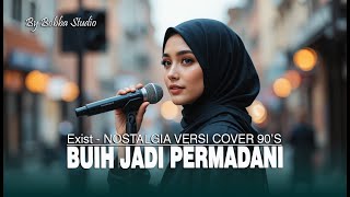 Download lagu Buih Jadi Permadani - EXIST ( NOSTALGIA LAGU KENANGAN VERSI COVER 90'S) By Bobba Studio mp3