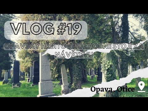 VLOG #19 - DOVOLENÁ V OPAVĚ, PROCHÁZKA (PARK, KAPLE, HŘBITOV) // OPAVA, OTICE