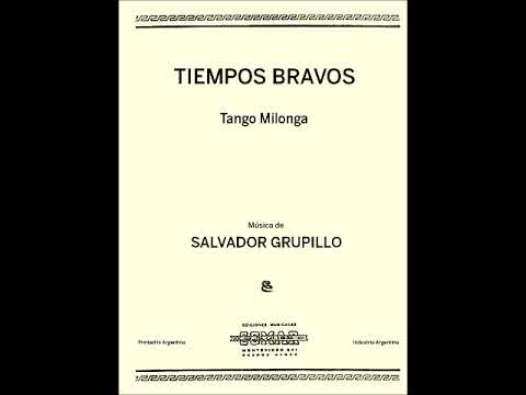 TIEMPOS BRAVOS - TANGO MILONGA - SALVADOR GRUPILLO - 1938