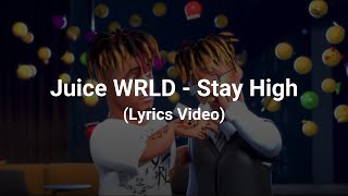 Juice WRLD -  Stay High (Lyric video)