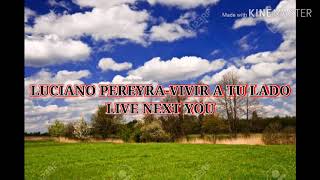 LUCIANO PEREYRA-VIVIR A TU LADO- LIVE NEXT YOU