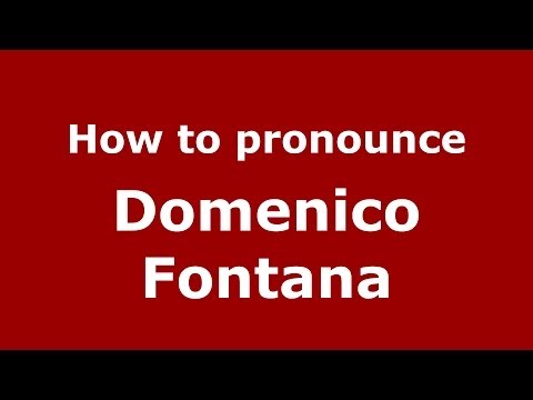 How to pronounce Domenico Fontana (Italian/Italy) - PronounceNames.com