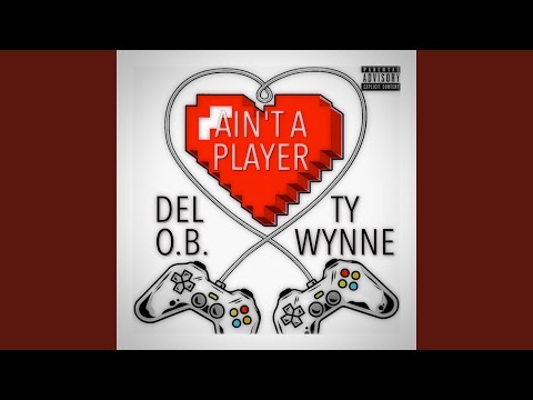 Ain't A Player (feat. Ty Wynne)