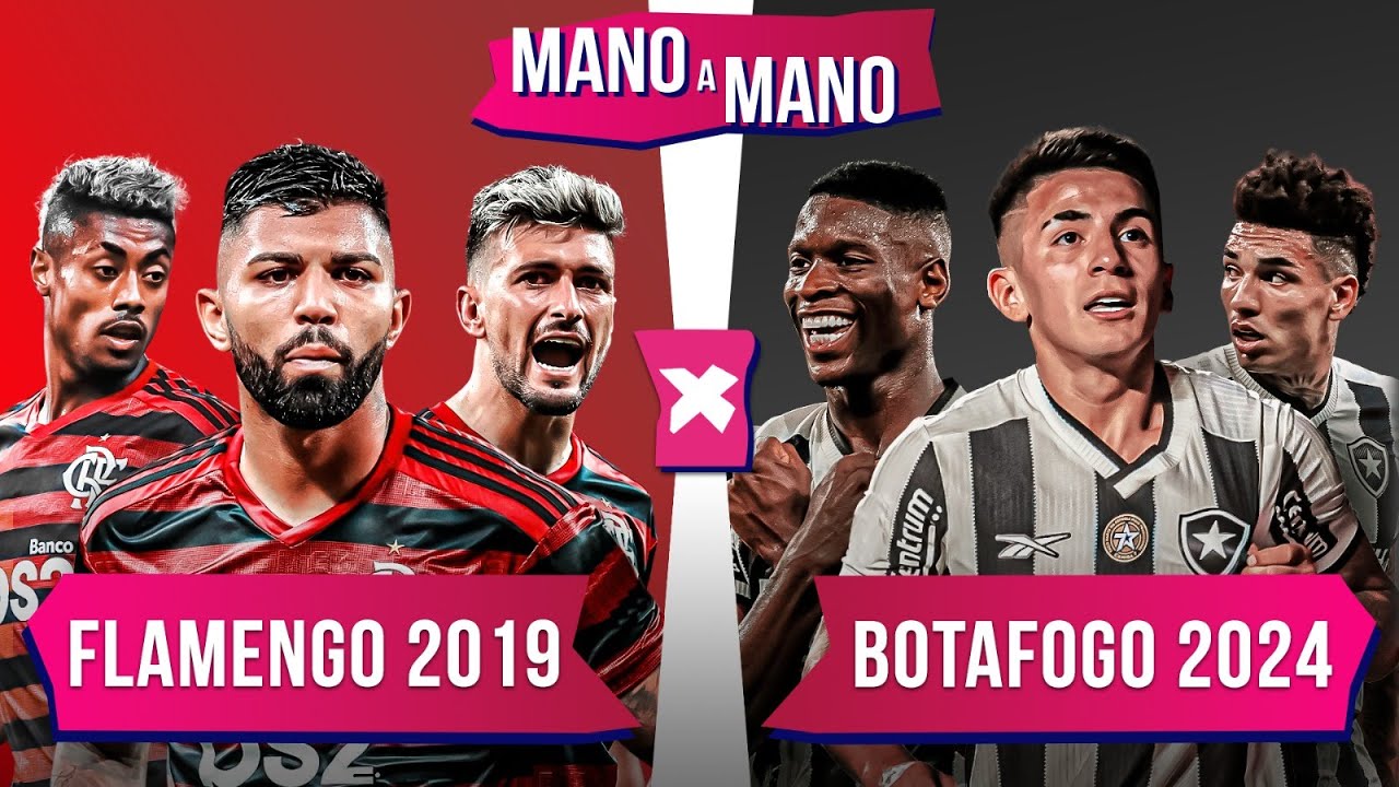 FLAMENGO 2019 X BOTAFOGO 2024: QUEM É MELHOR? | MANO A MANO