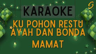 Download lagu Mamat - Ku Pohon Restu Ayah Dan Bonda [Karaoke] mp3
