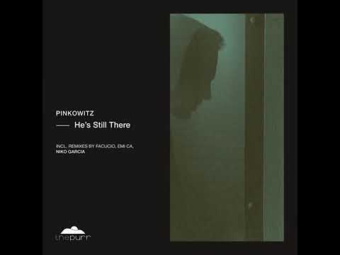 Pinkowitz - He's Still There (Facucio, Emi CA Remix) [The Purr]