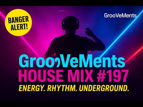 GrooVeMents House Music Mix #197 | Energy Rhythm Underground