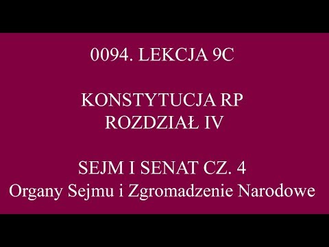 LEKCJA 9C - KONSTYTUCJA - ROZDZIAŁ 4 - SEJM I SENAT CZ.4 - ORGANY SEJMU